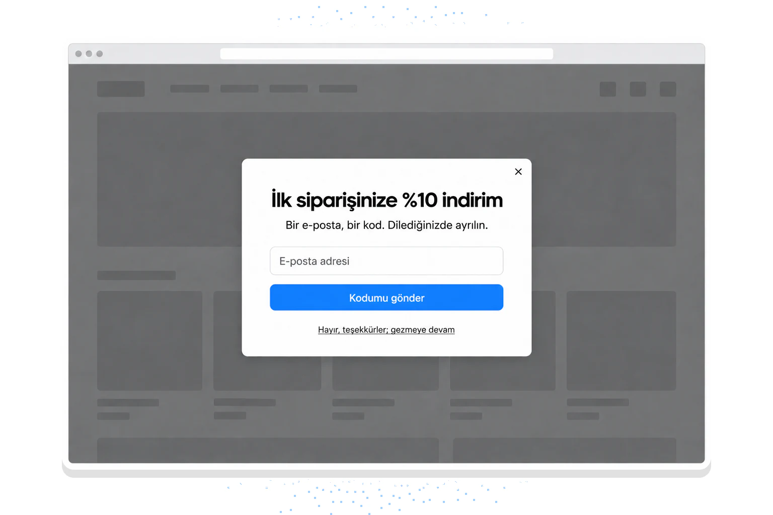 Kararan bir mağaza sayfasında örnek popup overlay: İlk siparişinize %10 indirim, tek e-posta alanı, Kodumu gönder butonu ve ret bağlantısı